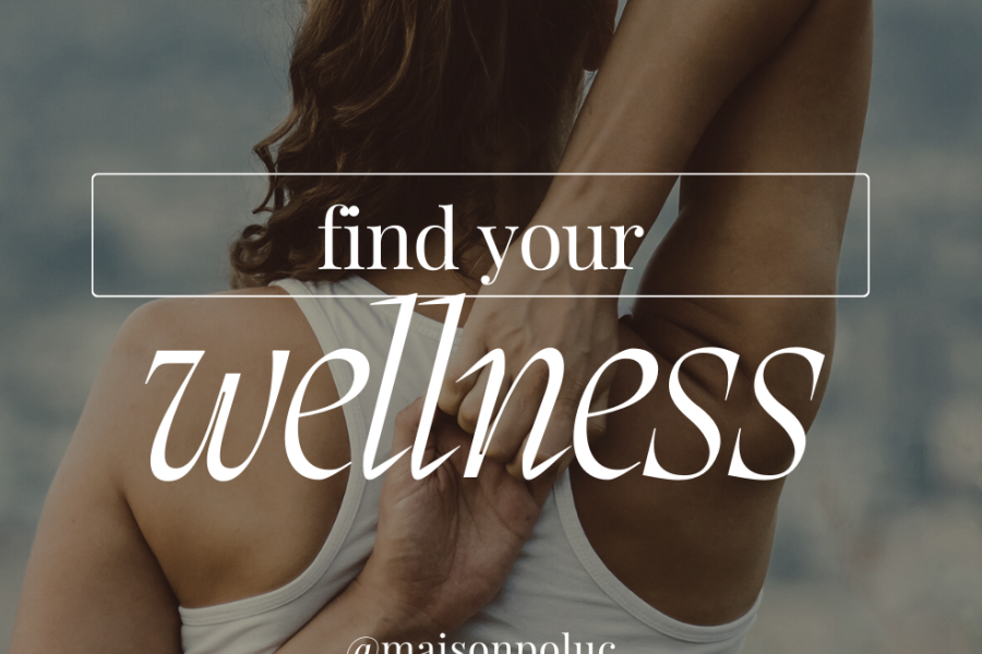 Find your wellness Find your Wellness - Maison Poluc