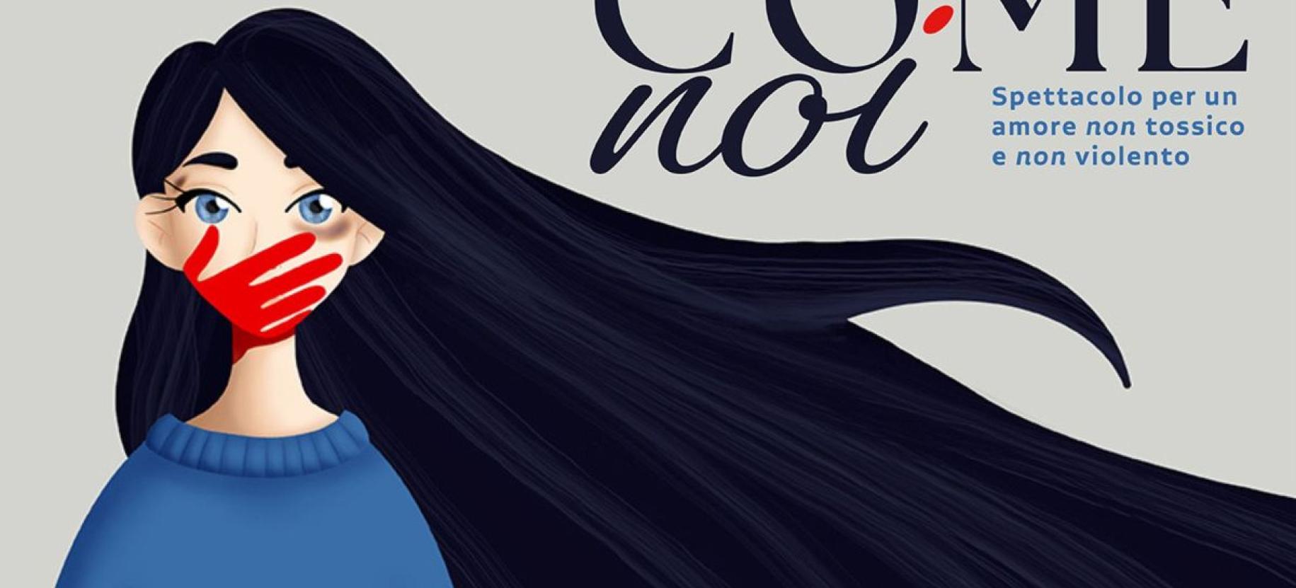 Come Noi Spettacolo per un amore non tossico e non violento