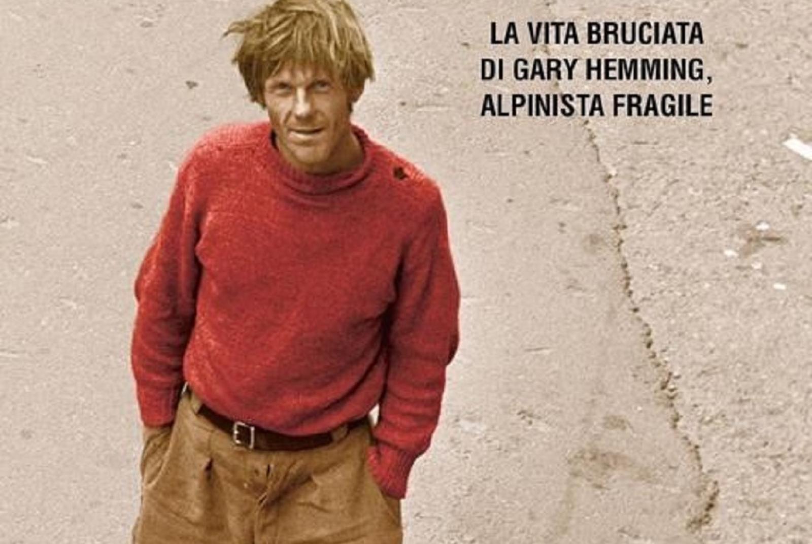 libro Enrico Camanni Se non dovessi tornare. La vita bruciata di Gary Hemming alpinista fragile. di Enrico Camanni Incontro con lo scrittore Enrico Camanni