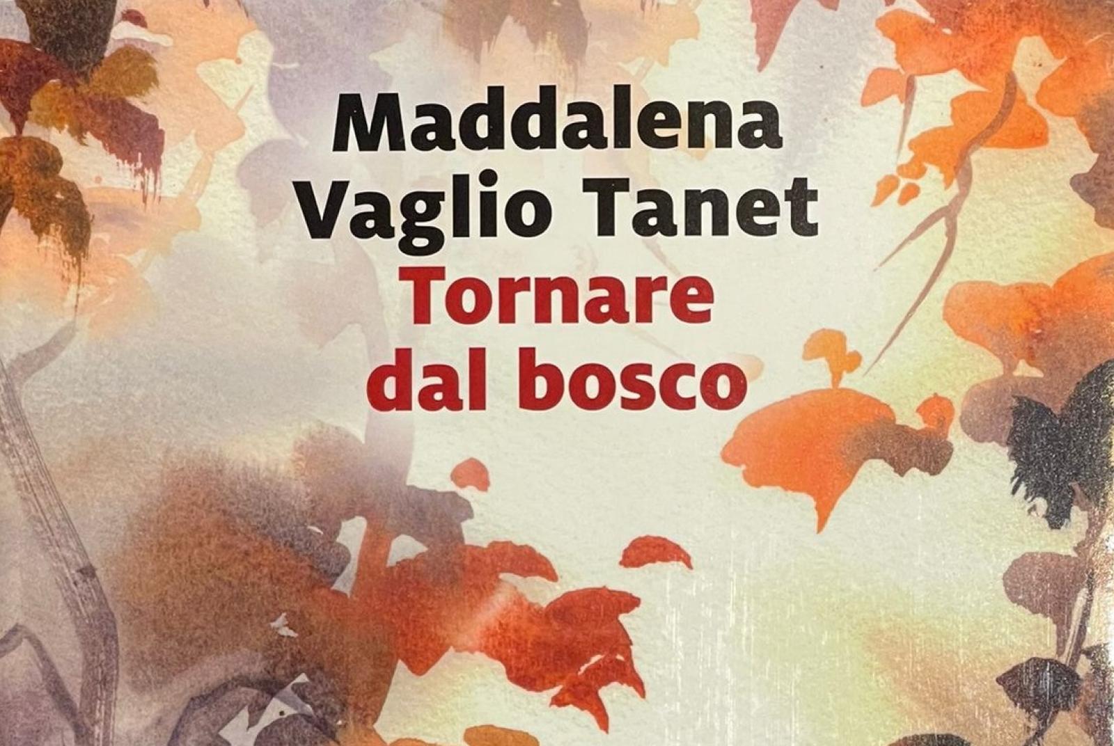 Copertina del libro "Tornare dal bosco" Monterosa Racconta - Incontro con Maddalena Vaglio Tanet